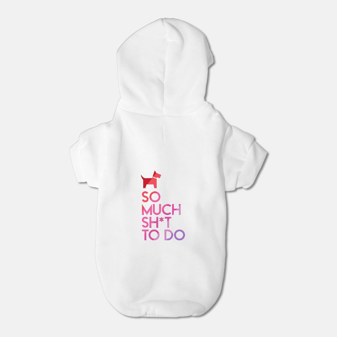 "So Much Sh*t To Do" Hoodie